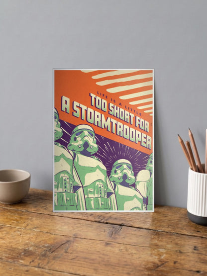 Too Short For Stormtrooper Star Wars Poster