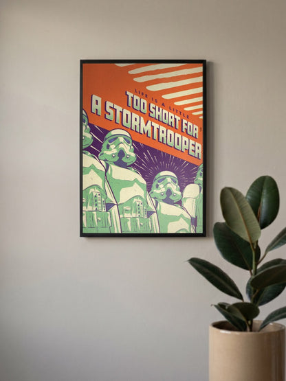 Too Short For Stormtrooper Star Wars Poster