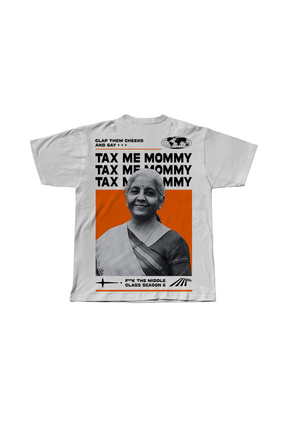 Tax Me Mommy Oversize White T-Shirt (Limited Edition Only 3 Remaining)