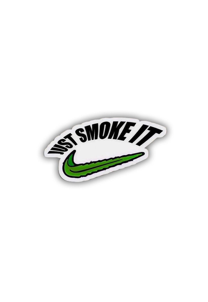 Just Smoke it Sticker