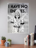 I Have No Enemies Poster
