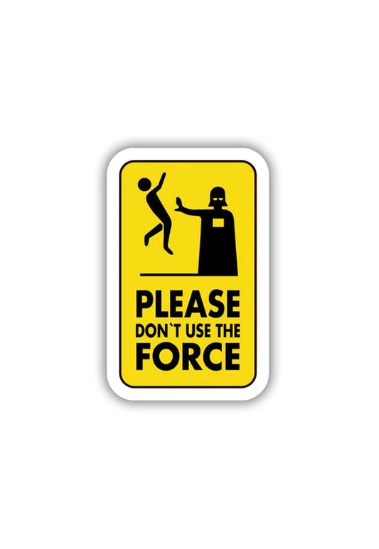 Please No Force Sticker