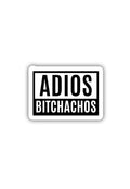 Adios Bitchachos Sticker