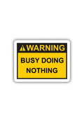 Warning: Busy Relaxing Sticker
