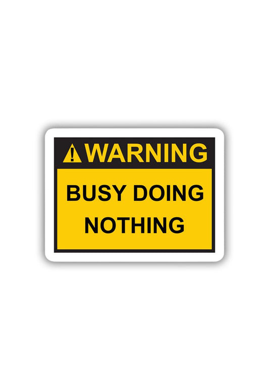 Warning: Busy Relaxing Sticker